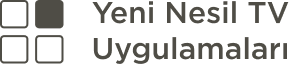 Yeni Nesil TV uygulamaları